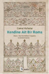 Kendine Ait Bir Roma; Diyar-ı Rum'da Kültürel Coğrafya ve Kimlik Üzerine