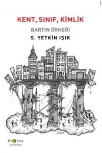 Kent, Sınıf, Kimlik; Bartın Örneği