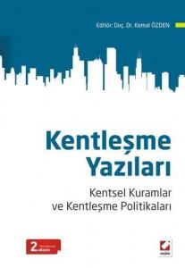 Kentleşme Yazıları; Kentsel Kuramlar ve Kentleşme Politikaları