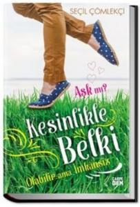 Aşk Mı ? Kesinlikle Belki; Olabilir Ama İmkansız