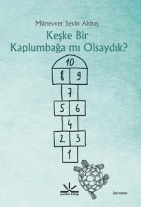 Keşke Bir Kaplumbağa mı Olsaydık
