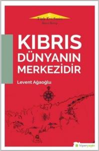 Kıbrıs Dünyanın Merkezidir - Türk Evi Serisi İkinci Kitap