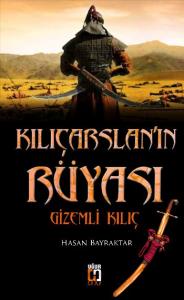 Kılıçarslanın Rüyası Gizemli Kılıç