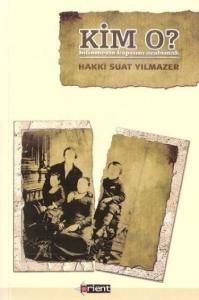 Kim O?; Bilinmezin Kapısını Aralamak