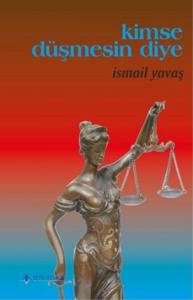 Kimse Düşmesin Diye