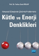 Kimyasal Süreçlerde Çözümlü Problemlerle Kütle ve Enerji Denklikleri