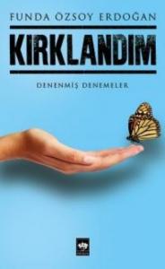 Kırklandım; Denenmiş Denemeler