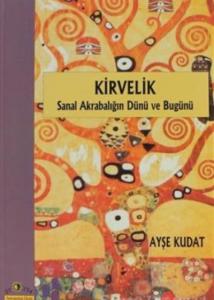 Kirvelik; Sanal Akrabalığın Dünü ve Bugünü