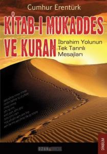 Kitab-ı Mukaddes ve Kur'an; İbrahim Yolunun Tek Tanrılı Mesajları