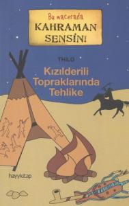 Kızılderili Topraklarında Tehlike; Bu Macerada Kahraman Sensin!