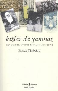 Kızlar da Yanmaz; Genç Cumhuriyet'te Köy Çocuğu Olmak