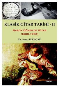 Klasik Gitar Tarihi - II; Barok Dönemde Gitar (1600-1750)