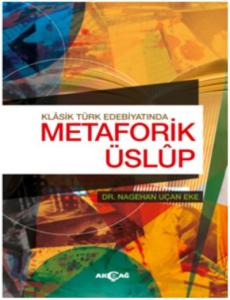 Klasik Türk Edebiyatında Metaforik Üslup