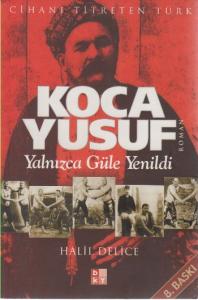 Koca Yusuf; Yalnızca Güle Yenildi