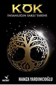 Kök-İnsanlığın Saklı Tarihi
