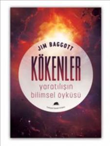 Kökenler : Yaratılışın Bilimsel Öyküsü