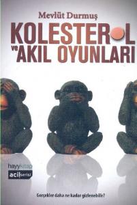Kolesterol ve Akıl Oyunları; Gerçekler Daha Ne Kadar Gizlenebilir?