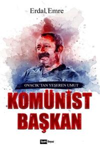 Komünist Başkan; Ovacık' tan Yeşeren Umut