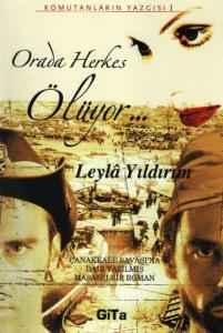 Komutanlar Yazgısı-I: Orada Herkes Ölüyor...