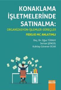 Konaklama İşletmelerinde Satınalma Organizasyon-İşlemler-Süreçler / Fidelio Mc Anlatimli