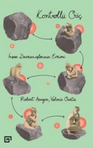 Kontrollü Güç; İnsan Davranışlarının Evrimi