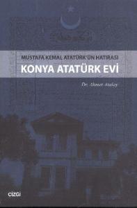 Mustafa Kemal Atatürk'ün Hatırası Konya Atatürk Evi