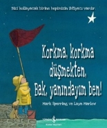Korkma Korkma Düşmekten Bak Yanındayım Ben