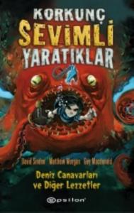 Korkunç Sevimli Yaratıklar - 1 Deniz Canavarları ve Diğer Lezzetler