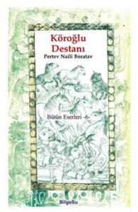 Köroğlu Destanı; Bütün Eserleri - 6