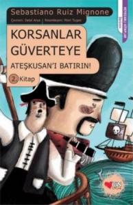 Korsanlar Güverteye; Ateşkusan'ı Batırın 2. Kitap