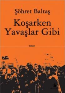 Koşarken Yavaşlar Gibi