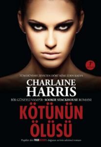 Kötünün Ölüsü; Bir Güneyli Vampir Sookie Stackhouse Romanı - 8