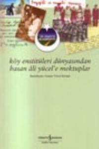 Köy Enstitüleri Dünyasından Hasan Âli Yücel'e Mektuplar