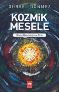 Kozmik Mesele; Devlet Metodolojisine Giriş