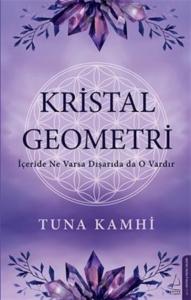 Kristal Geometri; İçeride Ne Varsa Dışarıda da O Vardır
