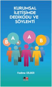 Kurumsal İletişimde Dedikodu ve Söylenti