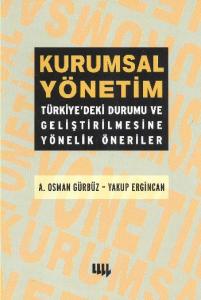Kurumsal Yönetim; Türkiyedeki Durumu ve Geliştirilmesine Yönelik Öneriler
