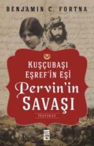 Kuşçubaşı Eşref`in Eşi Pervin`in Savaşı Hatırat