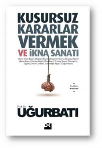 Kusursuz Kararlar Vermek ve İkna Sanatı