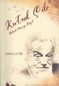Kutsal Çile Üstad Necip Fazıl