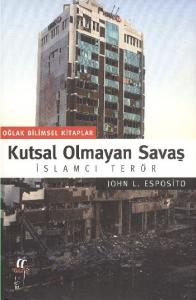 Kutsal Olmayan Savaş ;İslamcı Terör