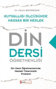 Kutsallığı Ölçüsünde Hassas Bir Meslek Din Dersi Öğretmenliği