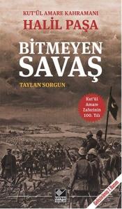 Bitmeyen Savaş; Kut'ül Amare Kahramanı Halil Paşa