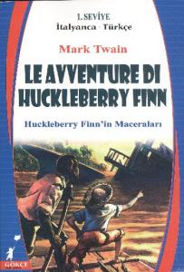 Le Avventure Di Huckleberry Finn [Hucklebery Finn'in Maceraları] (1. Seviye / İtalyanca-Türkçe)