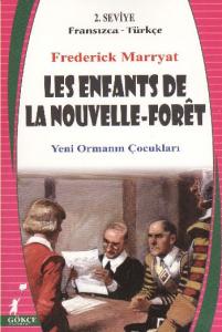 Les Enfants De La Nouvelle-Foret [Yeni Ormanın Çocukları] (2. Seviye / Fransızca-Türkçe)