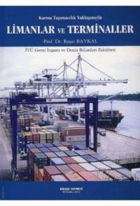 Karma Taşımacılık Yaklaşımıyla Limanlar ve Terminaller; İTÜ Gemi İnşaatı ve Deniz Bilimleri Fakültesi