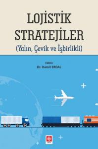 Lojistik Stratejiler Yalın, Çevik ve İşbirlikli