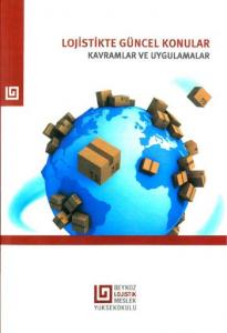 Lojistikte Güncel Konular Kavramlar ve Uygulamalar