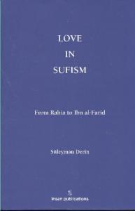 Love in Sufism: From Rabia to Ibn al- Farid