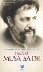 Lübnan'da Direniş'in Mimarı İmam Musa Sadr